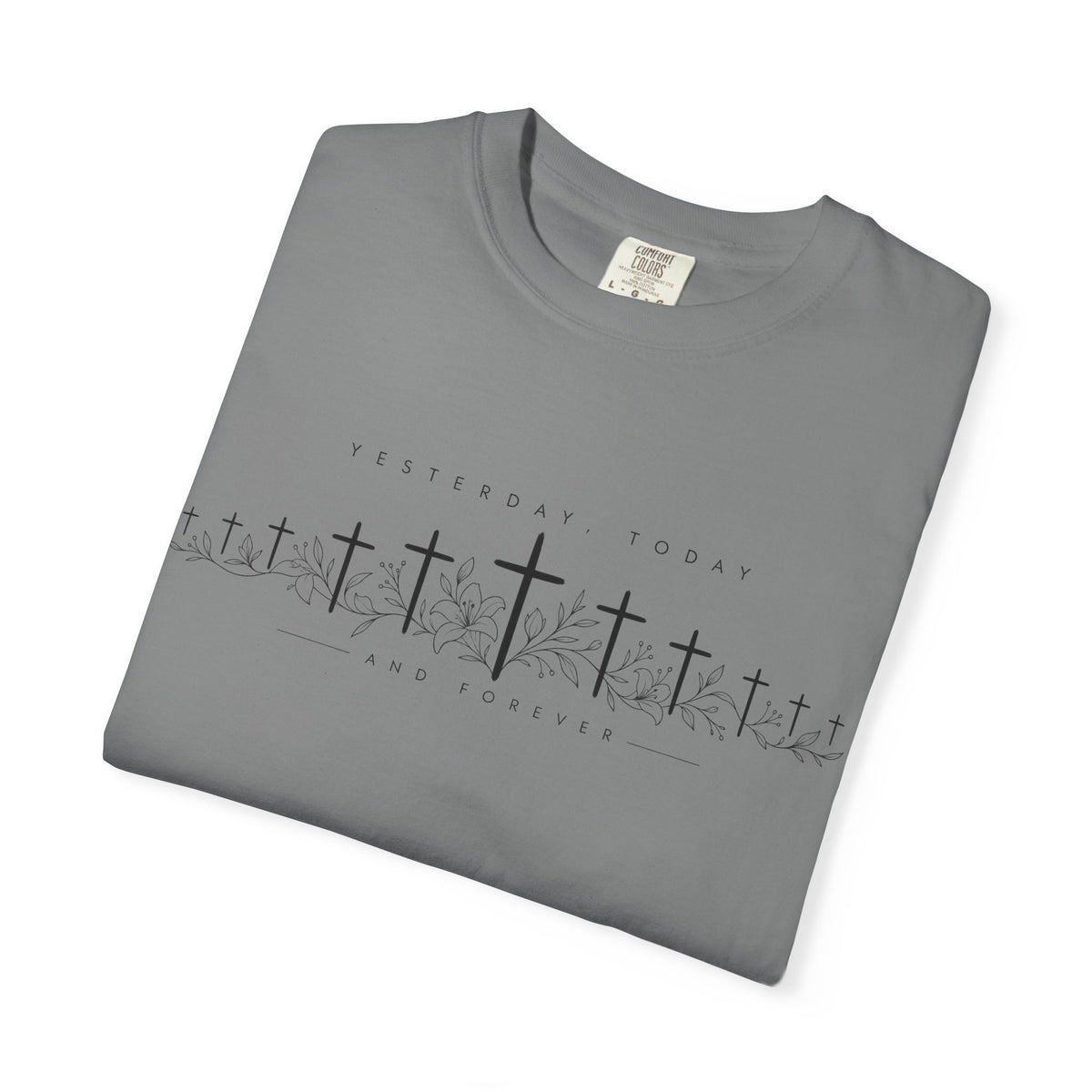 Yesterday, Today & Forever - Christian Faith Tee